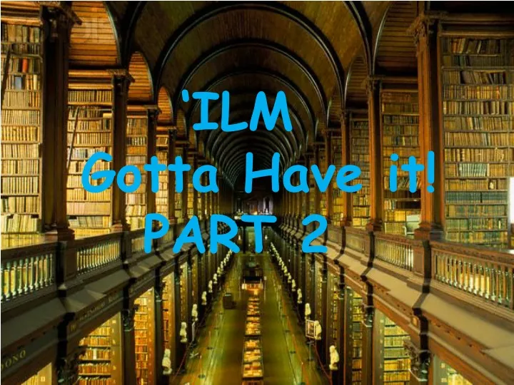 ilm gotta have it part 2