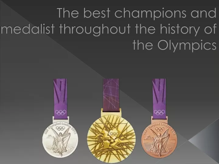 the best champions and medalist throughout the history of the olympics
