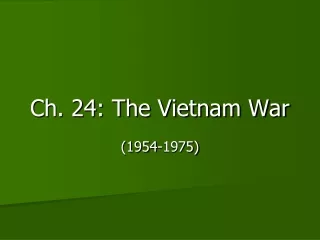 Ch. 24: The Vietnam War
