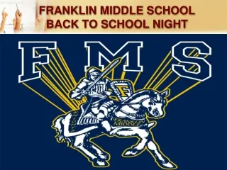 FRANKLIN MIDDLE SCHOOL  BACK TO SCHOOL NIGHT