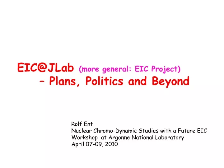 eic@jlab more general eic project plans politics