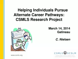 Helping Individuals Pursue Alternate Career Pathways: CSMLS Research Project