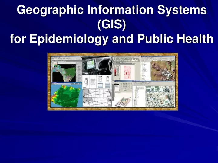 geographic information systems gis for epidemiology and public health