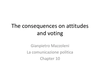The consequences on attitudes and voting