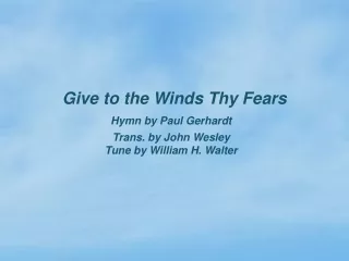 Give to the Winds Thy Fears