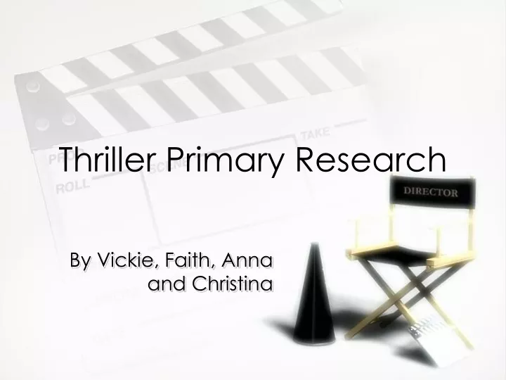 thriller primary research