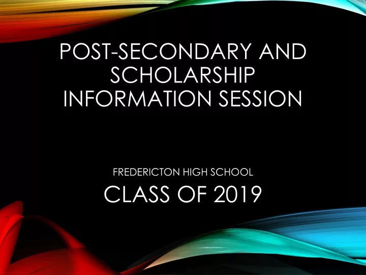 post secondary and scholarship information session