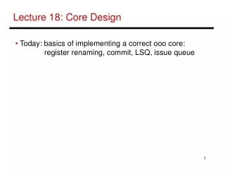 Lecture 18: Core Design