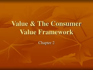 Value &amp; The Consumer Value Framework