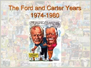 The Ford and Carter Years 1974-1980