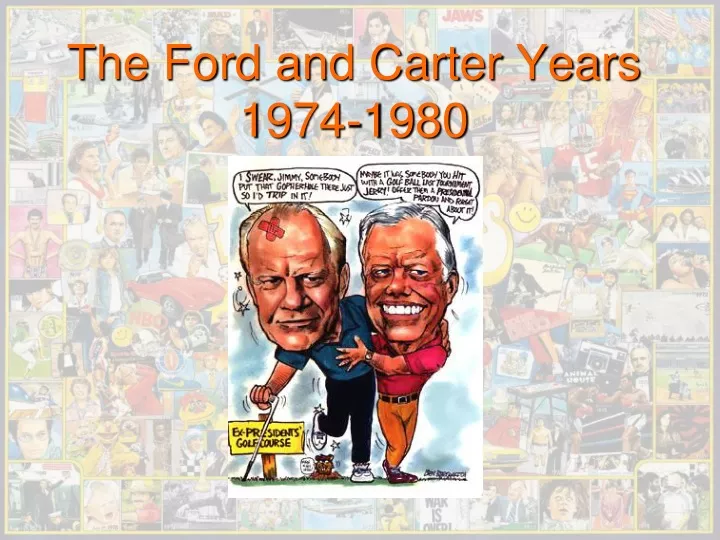 the ford and carter years 1974 1980