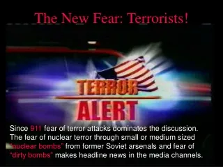 The New Fear: Terrorists!