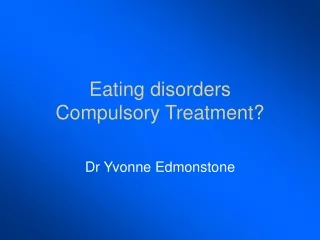 Eating disorders Compulsory Treatment?