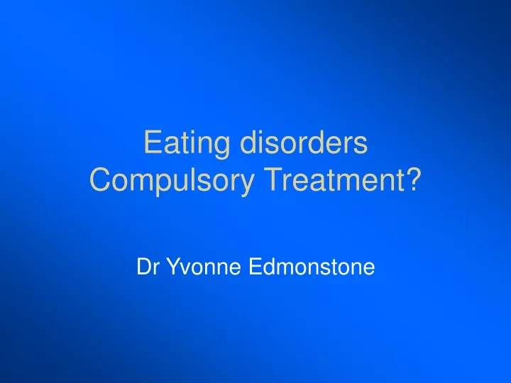 eating disorders compulsory treatment