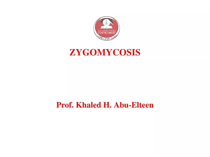 zygomycosis prof khaled h abu elteen