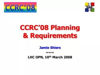 CCRC’08 Planning  &amp; Requirements
