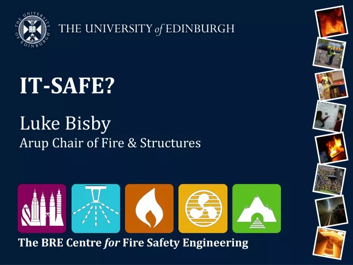 it safe luke bisby arup chair of fire structures