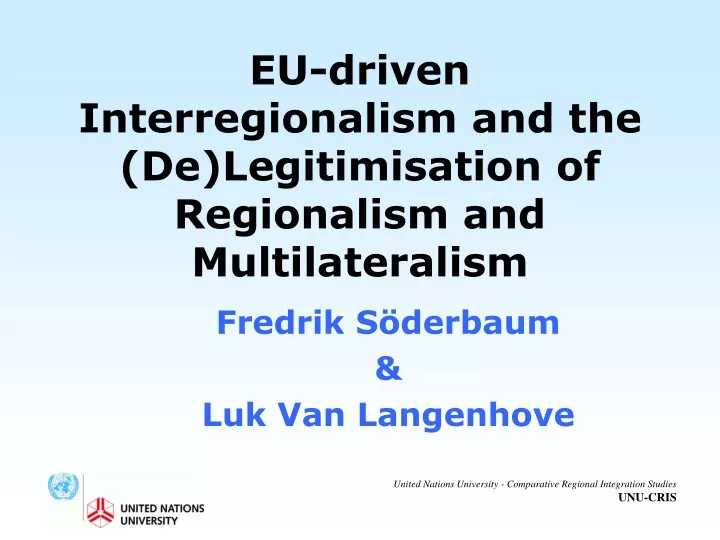 eu driven interregionalism and the de legitimisation of regionalism and multilateralism