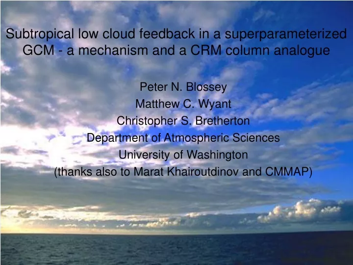 subtropical low cloud feedback in a superparameterized gcm a mechanism and a crm column analogue