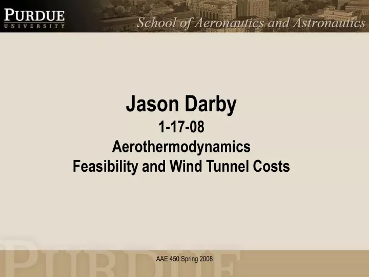 jason darby 1 17 08 aerothermodynamics feasibility and wind tunnel costs