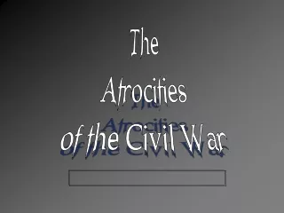 The Atrocities of the Civil War