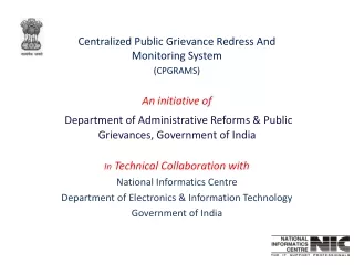 Centralized Public Grievance Redress And Monitoring System (CPGRAMS) An initiative of