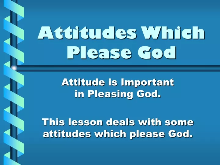 attitudes which please god