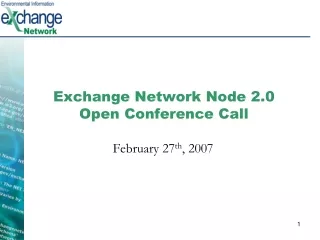 Exchange Network Node 2.0 Open Conference Call