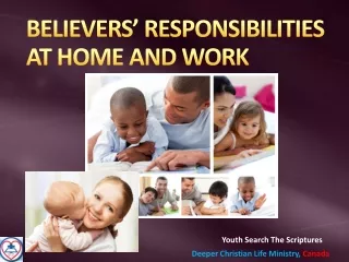BELIEVERS’ RESPONSIBILITIES AT HOME AND WORK