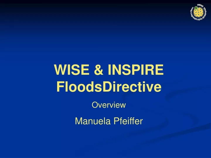wise inspire floodsdirective overview manuela