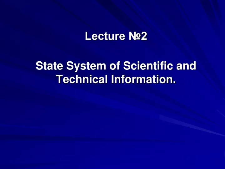 lecture 2 state system of scientific and technical information