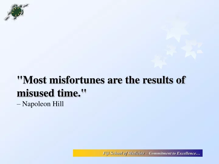 most misfortunes are the results of misused time