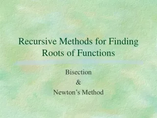 Recursive Methods for Finding Roots of Functions