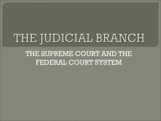 THE JUDICIAL BRANCH