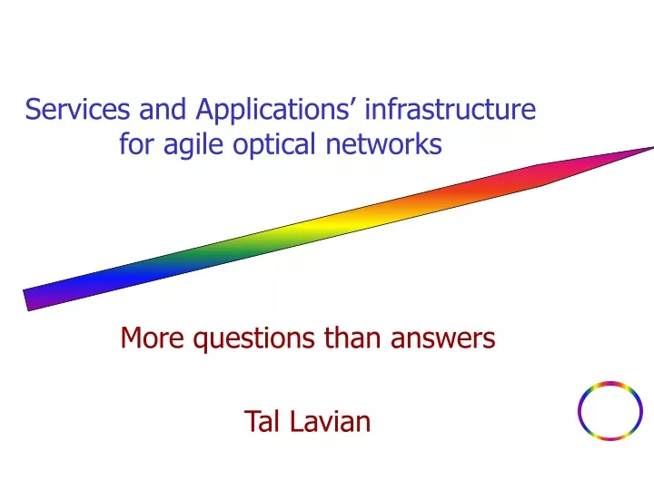 services and applications infrastructure for agile optical networks