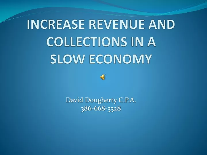 increase revenue and collections in a slow economy