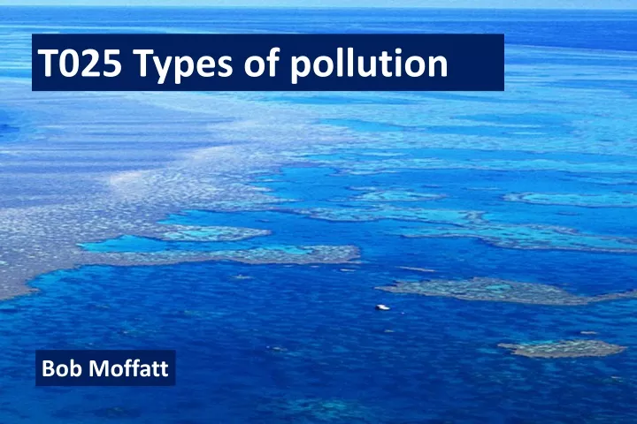 t025 types of pollution