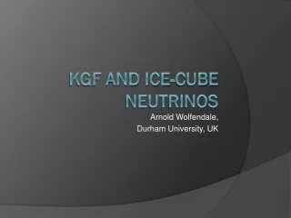 KGF and ICE-CUBE neutrinos