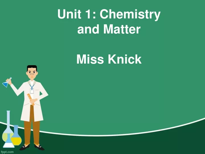 unit 1 chemistry and matter miss knick