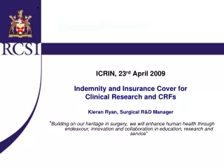 ICRIN, 23 rd  April 2009 Indemnity and Insurance Cover for  Clinical Research and CRFs