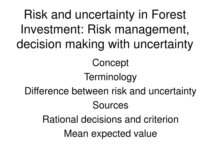 risk and uncertainty in forest investment risk management decision making with uncertainty
