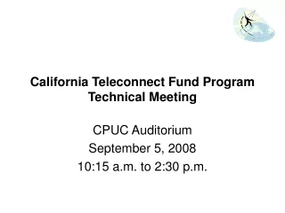California Teleconnect Fund Program Technical Meeting