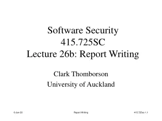 Software Security 415.725SC Lecture  26 b:  Report Writing