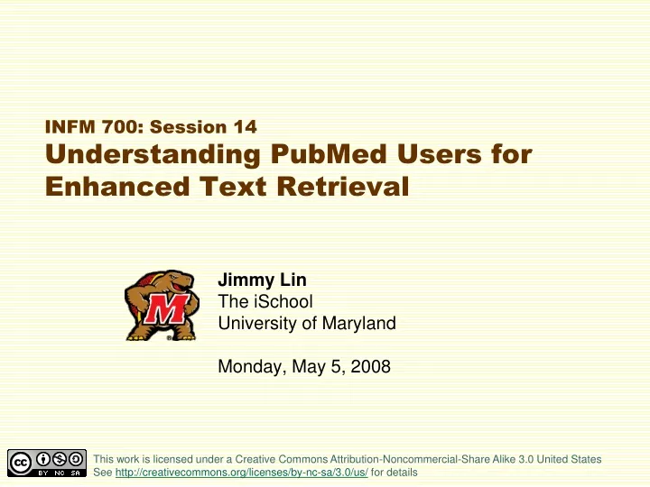 infm 700 session 14 understanding pubmed users for enhanced text retrieval