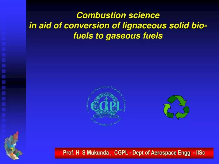 combustion science in aid of conversion of lignaceous solid bio fuels to gaseous fuels