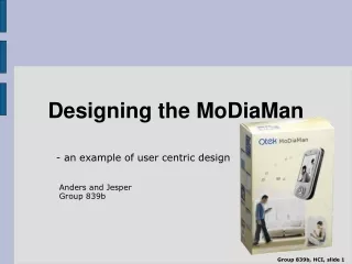 Designing the MoDiaMan