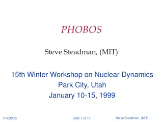 PHOBOS Steve Steadman, (MIT)