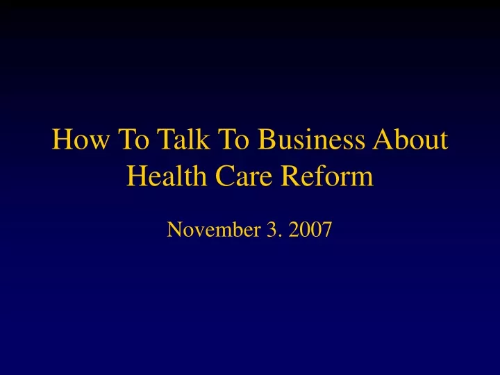 how to talk to business about health care reform