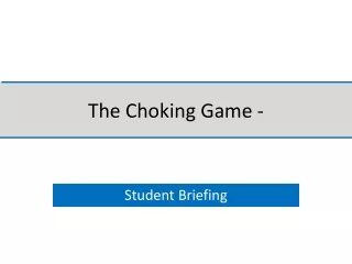 The Choking Game -