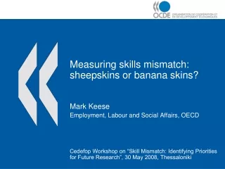 Measuring skills mismatch: sheepskins or banana skins ?  Mark Keese